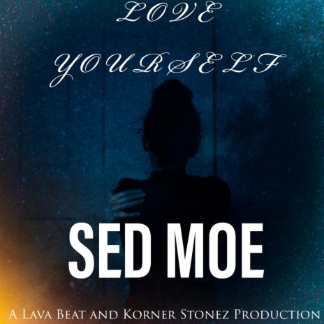Love Yourself ft. Sed Moe & Tha IronMantis | Boomplay Music