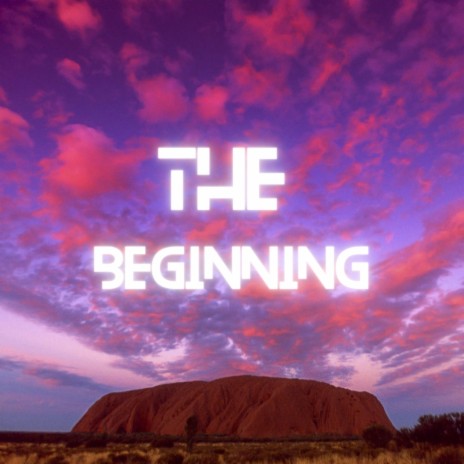 The Beginning | Boomplay Music