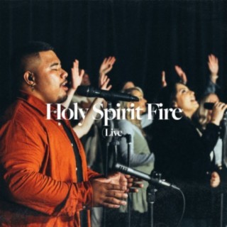 Holy Spirit Fire (Live)