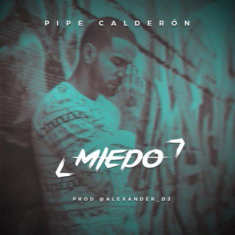 Miedo ft. Pipe Calderón | Boomplay Music