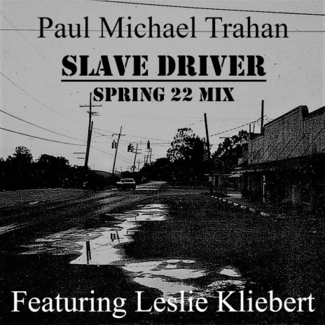 Slave Driver (Spring 22 Mix) ft. Leslie Kliebert