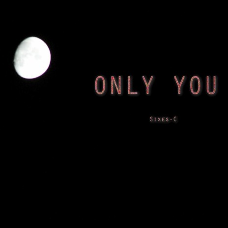 Only You | Boomplay Music