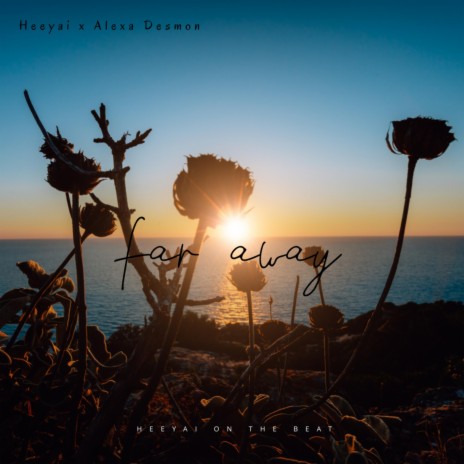 Far Away ft. Alexa Desmon | Boomplay Music