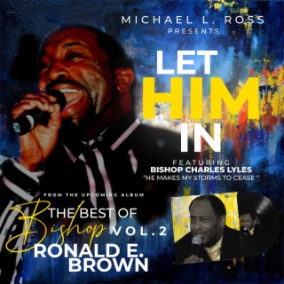 Let Him In/ He Makes My Storms To Cease lyrics | Boomplay Music