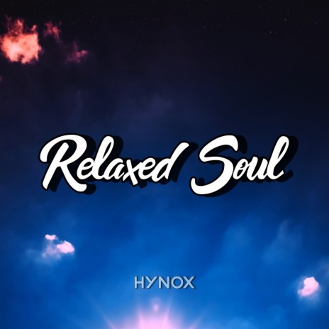 Relaxed Soul | Boomplay Music