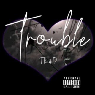 Trouble 2 Me