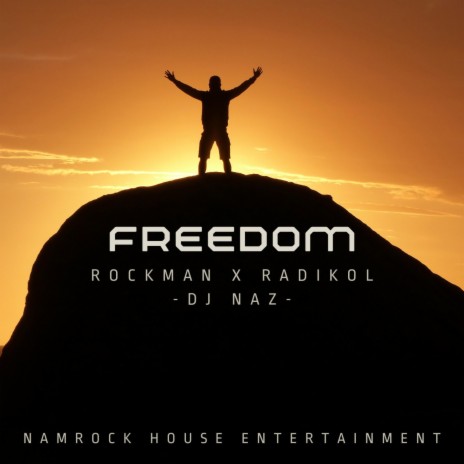 Freedom ft. Rockman & DJ Naz | Boomplay Music