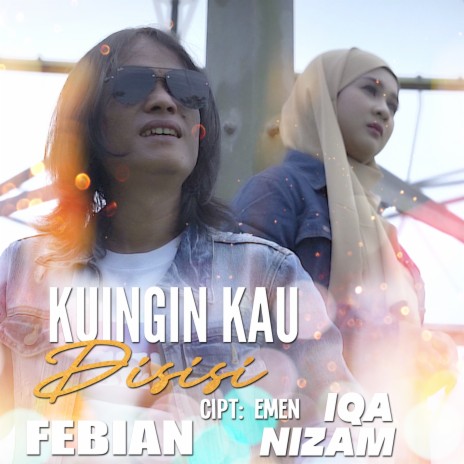 Kuingin Kau Disisi ft. Iqa Nizam | Boomplay Music