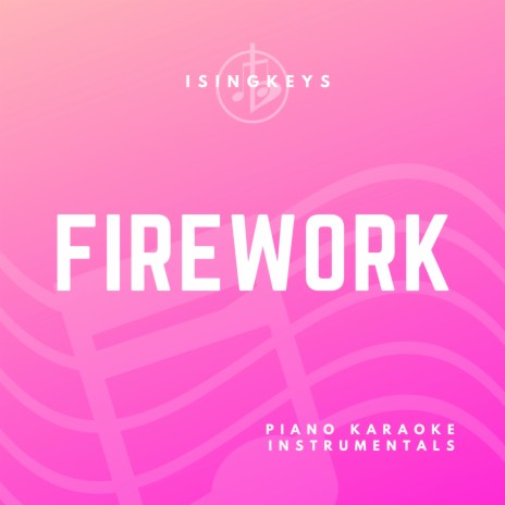 Firework - Lower Key (Originally Performed by Katy Perry) (Piano Karaoke Version)