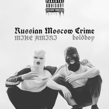 Russian Moscow Crime ft. MIKE AMIRI | Boomplay Music