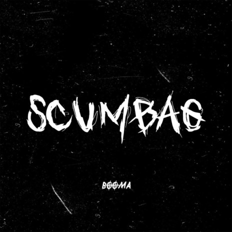 SCUMBAG | Boomplay Music