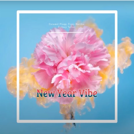 New Year Vibe ft. Fizzy Martha & Sydney Talker | Boomplay Music