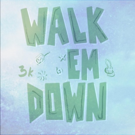 Walk Em Down 2021 | Boomplay Music