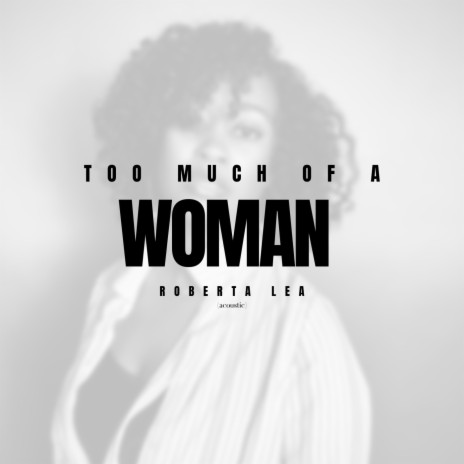 Too Much of a Woman (Acoustic) | Boomplay Music