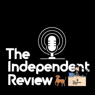Episode 64 - The Independent Review