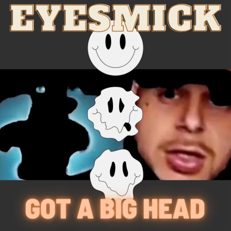 EYESMICK HAS A BIG HEAD | Boomplay Music