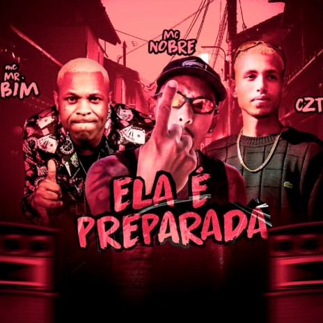 Ela É Preparada (feat. Mc Mr. Bim) | Boomplay Music