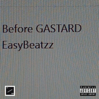 Before GASTARD