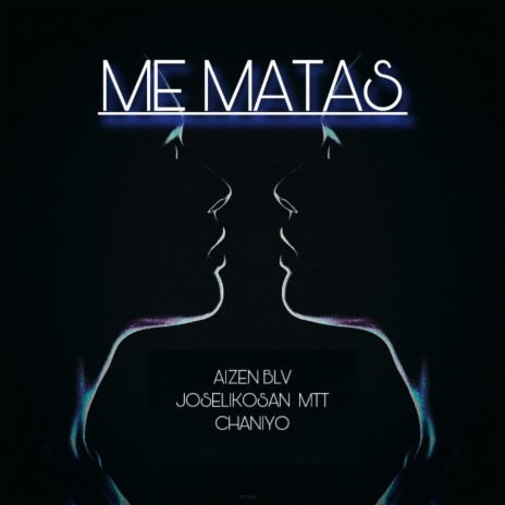 Me matas ft. Chaniyo & El Matatan | Boomplay Music