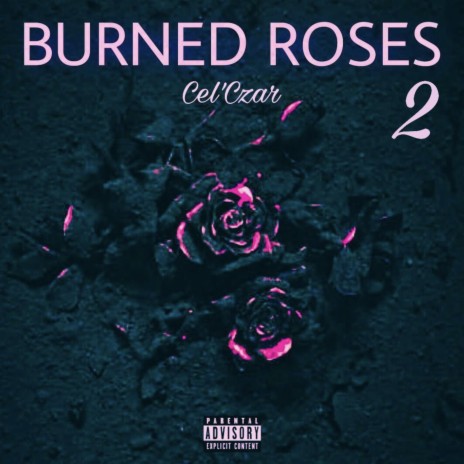 Burned Roses 2 | Boomplay Music