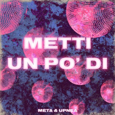METTI UN PO' DI ft. Upnea | Boomplay Music