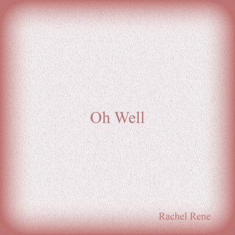 Oh Well | Boomplay Music