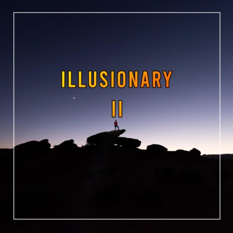 Illusionary II | Boomplay Music