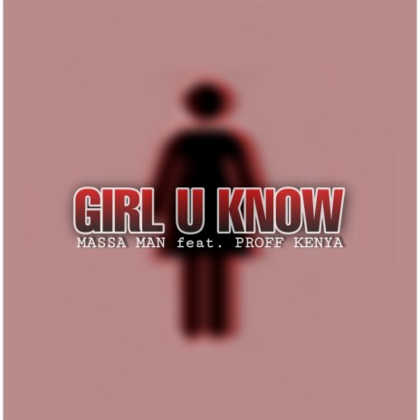 Girl U Know ft. Proff Kenya