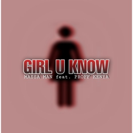 Girl U Know ft. Proff Kenya | Boomplay Music