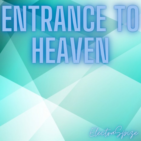 Entrance to Heaven | Boomplay Music