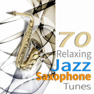 70 Relaxing Jazz Saxophone Tunes