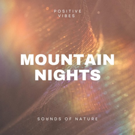 Mountain Nights - Positive Vibes