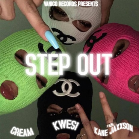 STEP OUT ft. Kane Jaxxson & CREAM | Boomplay Music