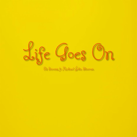 Life Goes On (feat. Michael John Sheeran) | Boomplay Music