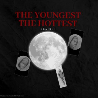 The Youngest, The Hottest lyrics | Boomplay Music