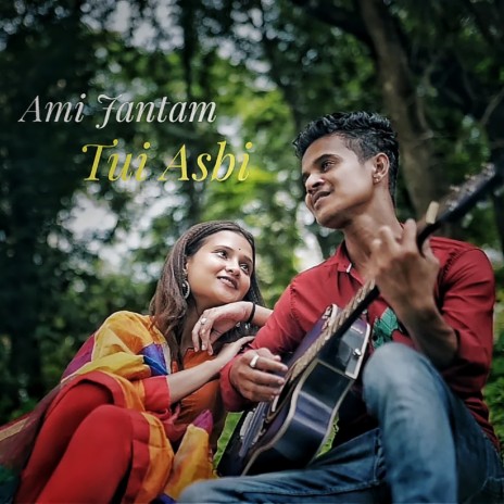 Ami Jantam Tui Asbi | Boomplay Music