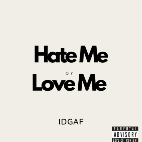 Hate Me or Love Me | Boomplay Music