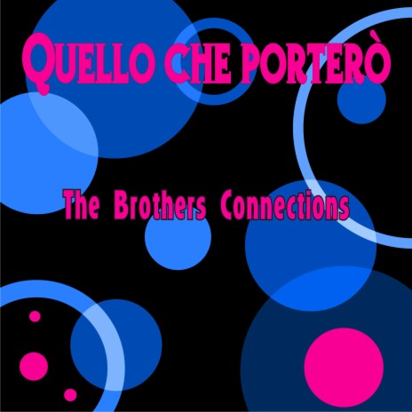 Quello che porterò (feat. The Brothers Connections)