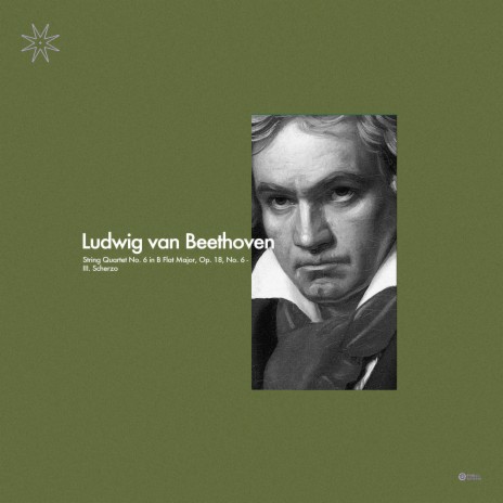 Beethoven: String Quartet No. 6 in B Flat Major, III. Scherzo | Boomplay Music