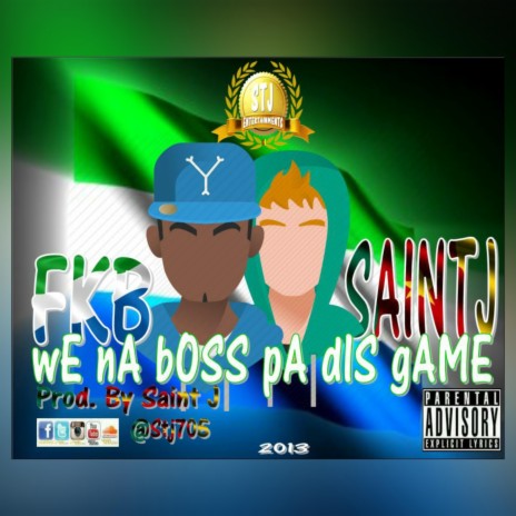We na boss pa dis game (feat. FKB) | Boomplay Music