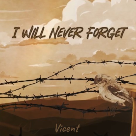 I Will Never Forget | Boomplay Music