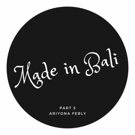 Made in Bali, Pt. 5 | Boomplay Music