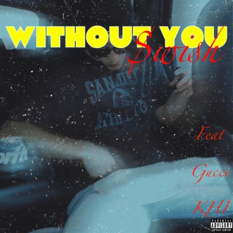 Without You ft. Gucci Khi | Boomplay Music