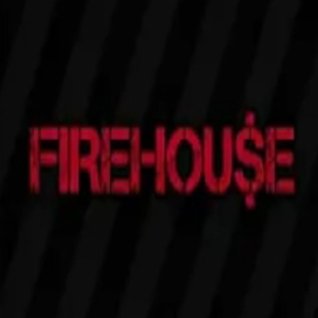 FIREHOUSE | Boomplay Music