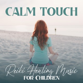 Calm Touch: Reiki Healing Music for Children, Hang Drum Relaxation to Promote Healing & Growth, Children's Health & Happiness