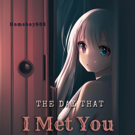 The Day That I Met You