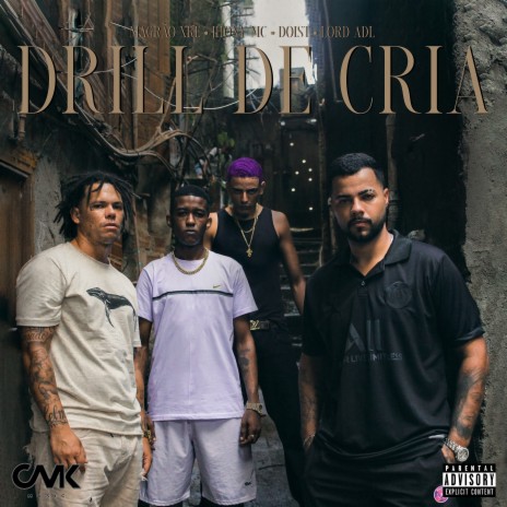 Drill de Cria ft. Lord ADL, Magrão XRE, Jhony Mc & Doist | Boomplay Music