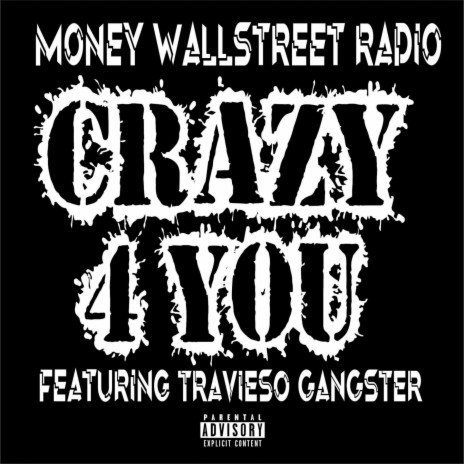 Crazy 4 You ft. Travieso Gangster