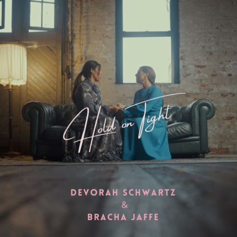 Hold on Tight ft. Devorah Schwartz | Boomplay Music