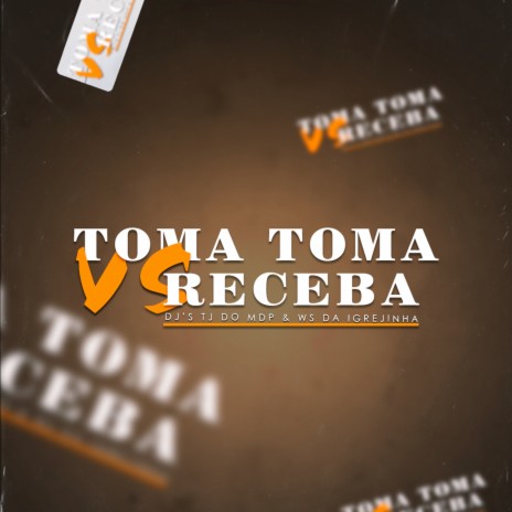 Toma Toma Vs Receba ft. Dj Ws Da Igrejinha | Boomplay Music